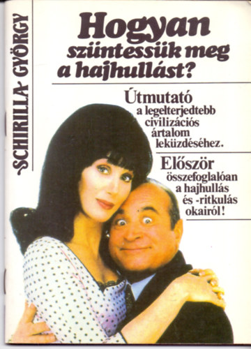 Schirilla György - Hogyan szüntessük meg a hajhullást? - Útmutató a legelterjedtebb civilizációs ártalom leküzdéséhez (Dedikált)