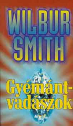 Wilbur Smith - Gyémántvadászok