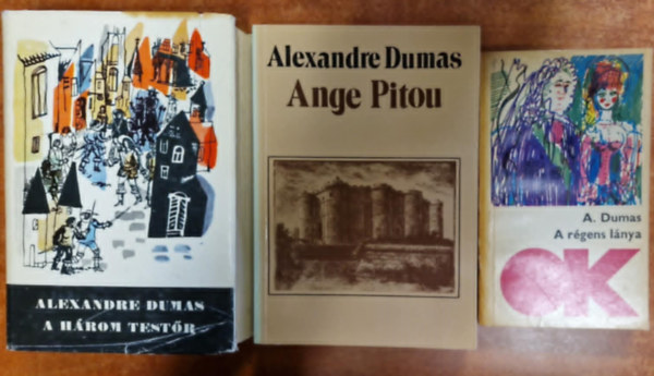 Alexandre Dumas - 3db Dumas regény : A régens lánya - Ange Pitou I-II - A három testőr