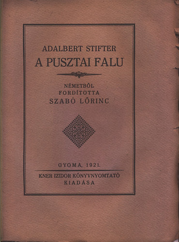 Adalbert Stifter - A pusztai falu (Monumenta Literarum I. sorozat, 10. szm)