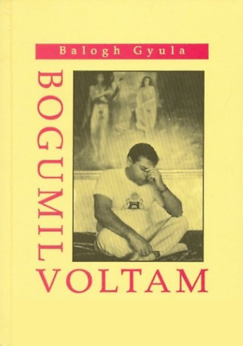 Balogh Gyula - Bogumil voltam (Dedik�lt)