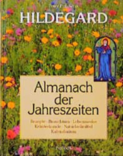 Peter Pukownik Hildegard von Bingen - Almanach der Jahreszeiten (Az vszakok almanachja)