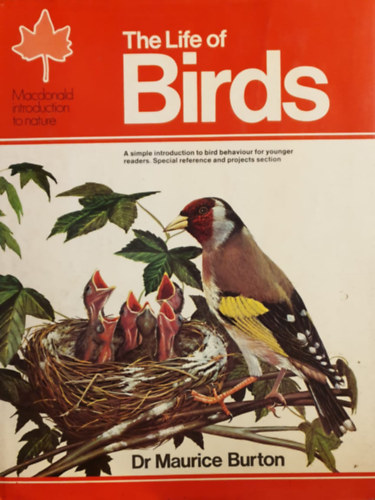 Dr Maurice Burton - The Life of Birds (A madarak lete - angol nyelv)