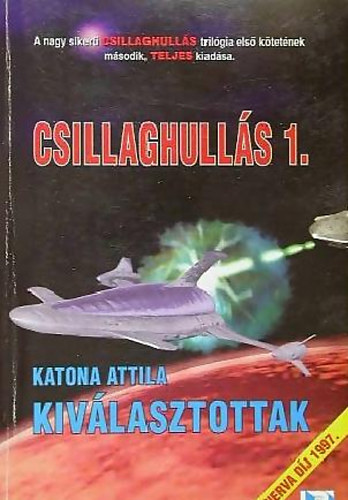 Katona Attila - Csillaghulls 1.: Kivlasztottak