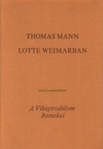 Thomas Mann - Lotte Weimarban