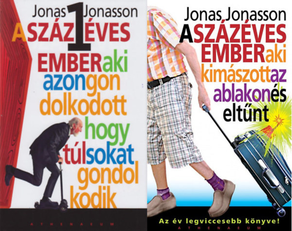 Jonas Jonasson - A százegy éves ember, aki azon gondolkodott, hogy túl sokat gondolkodik + A százéves ember, aki kimászott az ablakon és eltűnt ( 2 kötet )