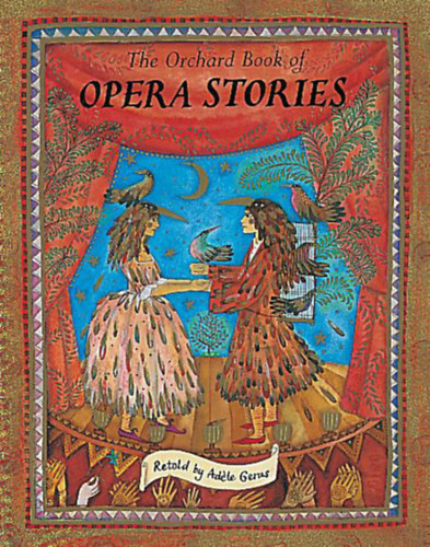 Adle Geras, Orchard Books Ian Beck - The Orchard Book of Opera Stories