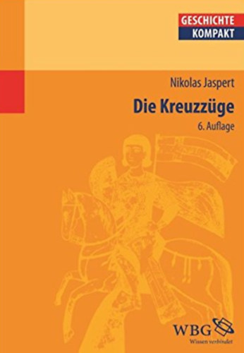 Nikolas Jaspert - Die Kreuzzge 6. Auflage