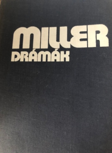 Arlin Miller - Drámák (Édes fiam - Az ügynök halála - a salemi boszorkány - Pillantás a hídról - A bűnbeesés - közjáték Vichyben - Alku)