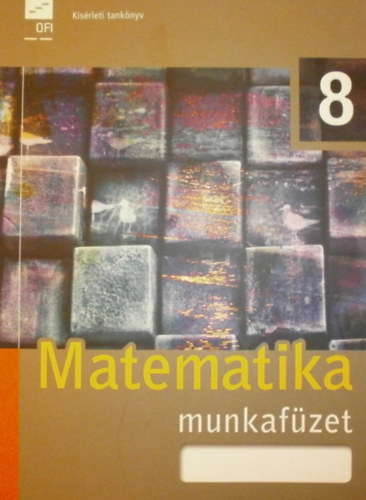 Dr. Wintsche Gergely  (szerk.) - Matematika 8. munkaf�zet