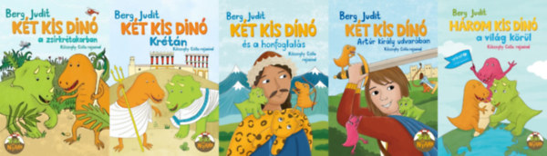 Berg Judit - 5 db mesekönyv a Két kis dínó sorozatból: Két kis dínó a zsírkréta korban + Két kis dínó Krétán + Két kis dínó és a honfoglalás +Két kis dínó Artúr király udvarában + Három kis dínó a világ körül (A Két kis d