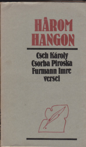 Cseh K�roly - Csorba Piroska - Furmann Imre versei