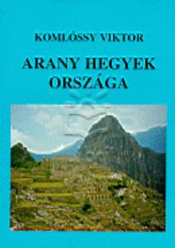 Komlssy Viktor - Arany hegyek orszga