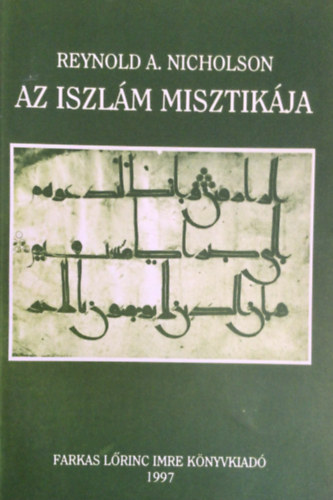 Reynold A. Nicholson - Az iszlm misztikja