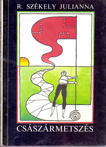 R. Sz�kely Julianna - Cs�sz�rmetsz�s