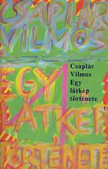 Csapl�r Vilmos - Egy l�tk�p t�rt�nete