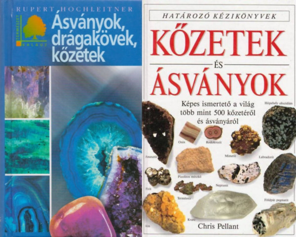 Rupert Hochleitner Chris Pellant - 2 db �sv�nyhat�roz� k�zik�nyv: K�zetek �s �sv�nyok - K�pes ismertet� a vil�g t�bb mint 500 k�zet�r�l �s �sv�ny�r�l + �sv�nyok, dr�gak�vek, k�zetek