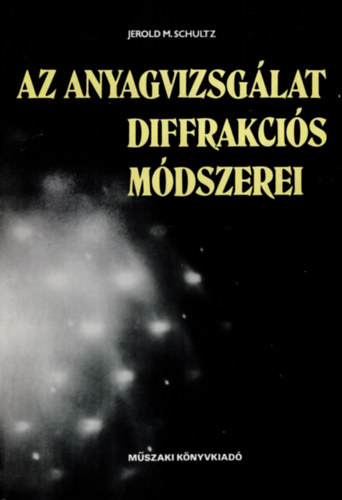 J. M. Schultz - Az anyagvizsglat diffrakcis mdszerei