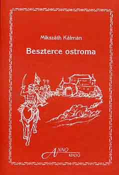 Mikszth Klmn - Beszterce ostroma