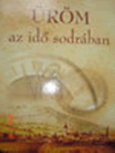 B�ldin� Beke M�ria- V. Szinnyai Katalin  (szerk.) - �r�m az id� sodr�ban