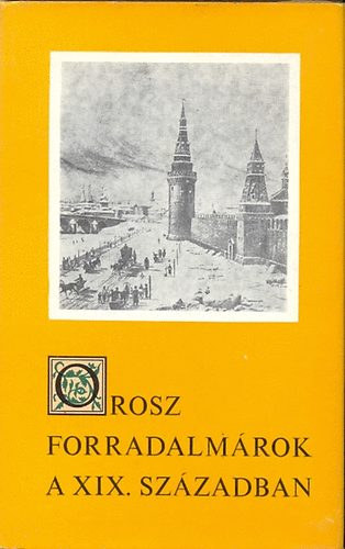 Dolmnyos Istvn - Orosz forradalmrok a XIX. szzadban