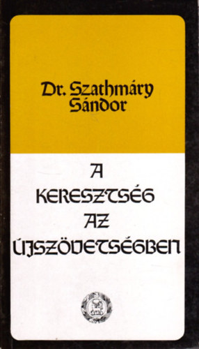 Szathmry Sndor - A keresztsg az jszvetsgben