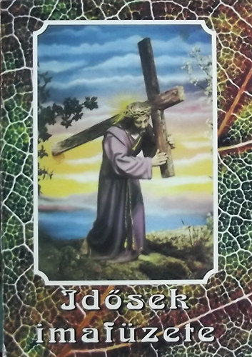 Ft.Turcsik Gy�rgy  (szerk.) - Id�sek imaf�zete