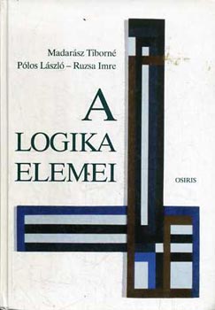P�los L�szl�, Madar�sz Tiborn� Ruzsa Imre - A logika elemei