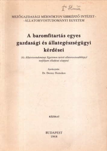 Dr. Derzsy Domokos - A baromfitart�s egyes gazdas�gi �s �llateg�szs�g�gyi k�rd�sei