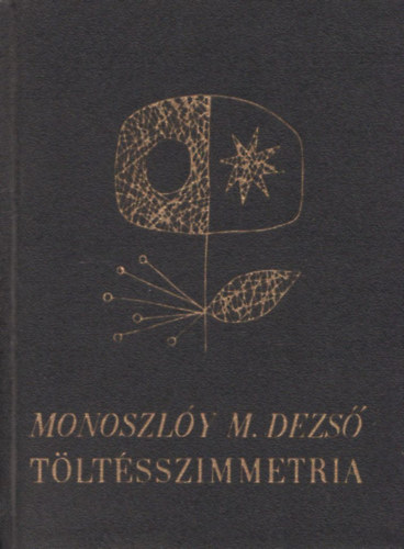 Monoszly M. Dezs - Tltsszimmetria (Dediklt)