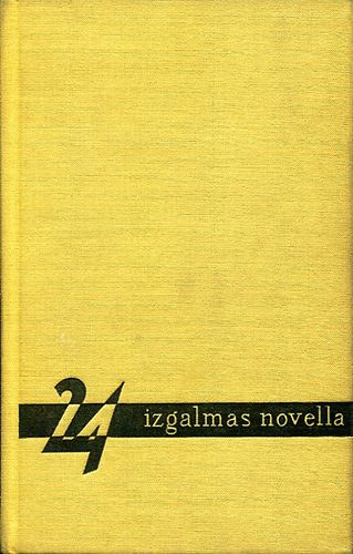 Marcel Aymé Indro Montanelli Graham Greene Jack London Stanislaw Lem Aldous Huxley H. G. Wells Georges Simenon Mario Soldati Karl Mundstock W. Somerset Maugham G. K. Chesterton Richard Hughes Geo Bog - 24 izgalmas novella - Marcel Aymé: Kulcs a lábtörlő alat, Graham Greene: Alagsor, Jack London: Tarts nyugatnak, Somerset Maugham: Hivatalos tisztség, Hemingway: Bérgyilkosok, Aldous Huxley: A Gioconda-mosoly