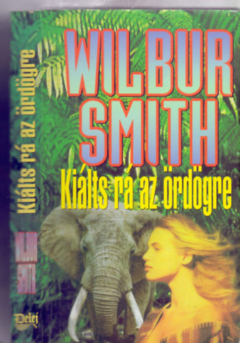 Wilbur Smith - Kilts r az rdgre! (Shout at the Devil)