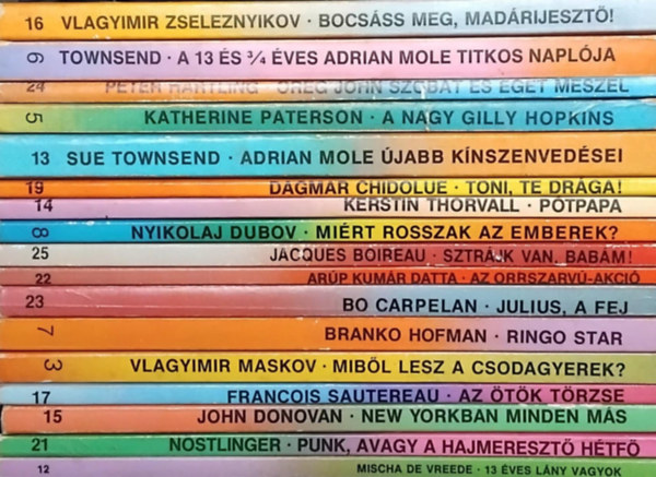 Arp Kumr Datta, Barbro Lindgren-Enskog, Roald Dahl, Bo Carpelan, Kerstin Thorvall, Fazil Iszkander Mischa de Vreede - 17 db piknik knyv: Bocsss meg, madrijeszt - A 13 s 3/4 ves Adran Mole - reg John szobt s eget meszel - A nagy Gilly Hopkins - Adrian Mole jabb knszenvedsei - Toni, te drga - Ptpapa - Mirt rosszak az emberek? - Sztrjk v