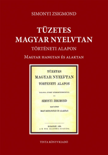 Simonyi Zsigmond - Tzetes magyar nyelvtan trtneti alapon