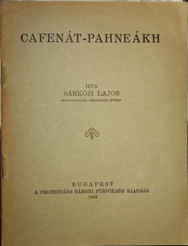 SZERZ� S�rk�zi Lajos  (Szatm�rn�meti reform�tus lelk�sz) - Cefen�t - Pahne�kh