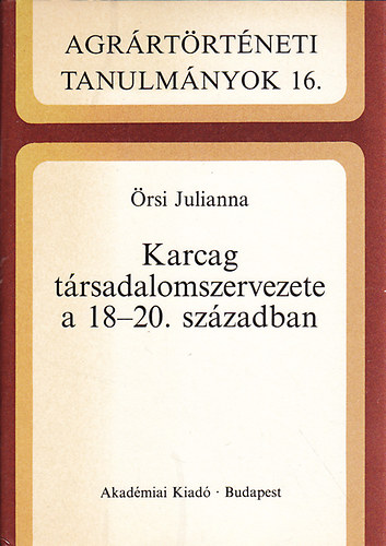 rsi Julianna - Karcag trsadalomszervezete a 18-20. szzadban