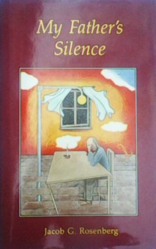 Jacob G. Rosenberg - My Father's Silence