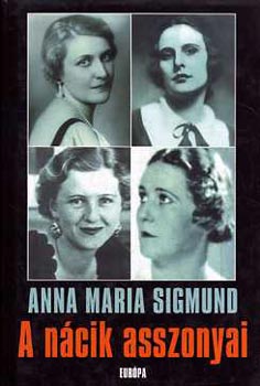 Anna Maria Sigmund - A n�cik asszonyai