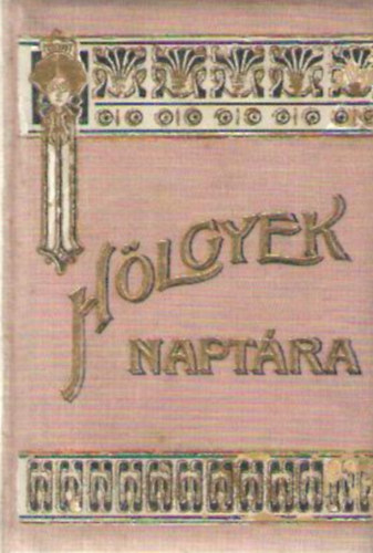 Sz. Nogll Janka  (szerk.) - Hlgyek naptra 1907