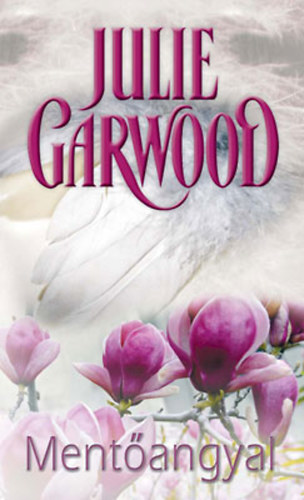 Julie Garwood - Ment�angyal