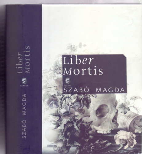 Szerk.: Tasi Gza Szab Magda - Liber Mortis - Naplk 1982. mjus 25. - 1990. februr 27.