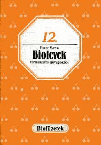 Peter Sowa - Biolevek termszetes anyagokbl (biofzetek 12.)
