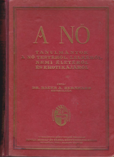 Dr.Bauer A. Bernhard - A nő