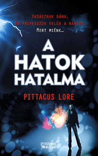 Pittacus Lore - A Hatok hatalma - A Lorieni Krnikk 2.