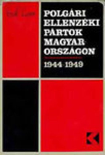 Polgri ellenzki prtok Magyarorszgon 1944-1949 (Dediklt)