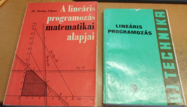 Dr. Szelezsn Jnos Farkas Vilmos - A lineris programozs matematikai alapjai + Lineris programozs (j technika)(2 ktet)