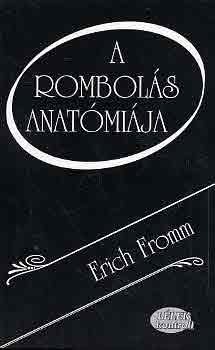 Erich Fromm - A rombol�s anat�mi�ja
