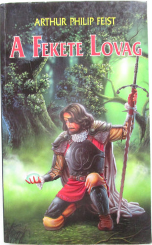 Arthur Philip Feist - A fekete lovag (Feist)