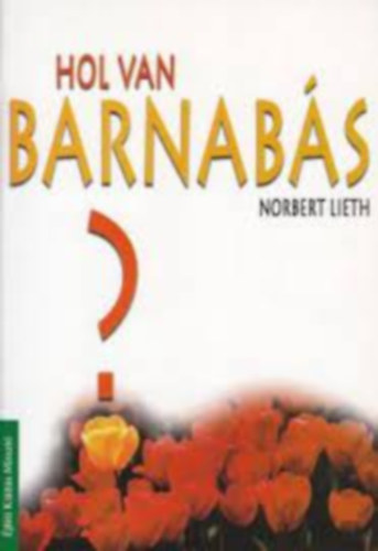 Norbert Lieth - Hol van Barnabás?
