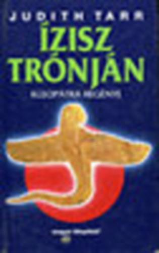 Judith Tarr - Ízisz trónján (Kleopátra regénye)